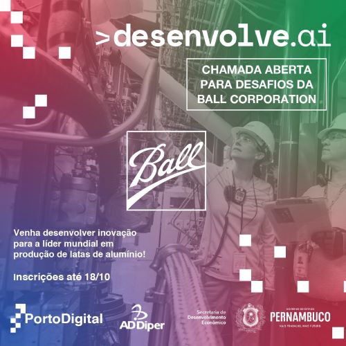 Imagem de  “Programa Desenvolve.AI! abre chamada de inovação aberta para a multinacional Ball”