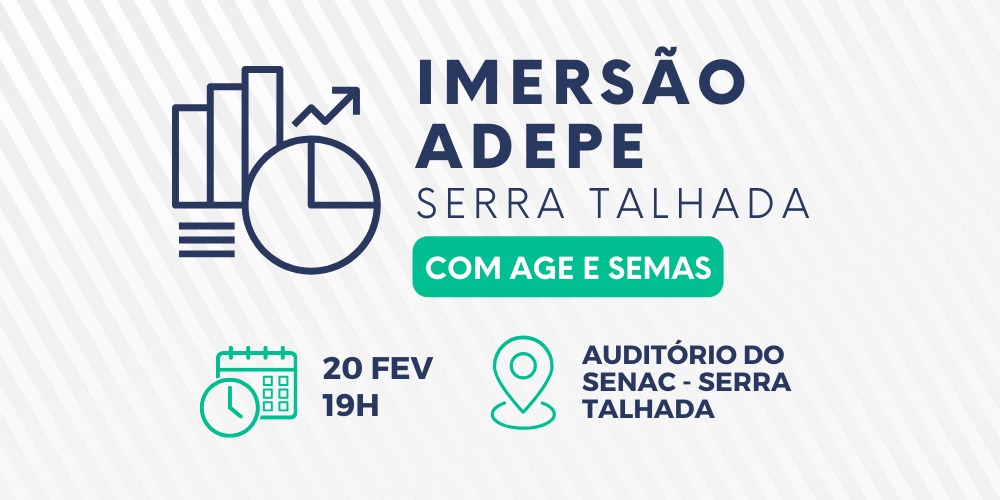 IMERSÃO ADEPE// Serra Talhada receberá seminário que detalhará benefícios fiscais e financeiros e programas de desenvolvimento oferecidos pela Agência de Desenvolvimento do Estado